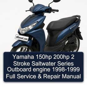 Yamaha 150hp 200hp 2 Stroke Saltwater Series Outboard engine 1998-1999 Full Service & Repair Manual