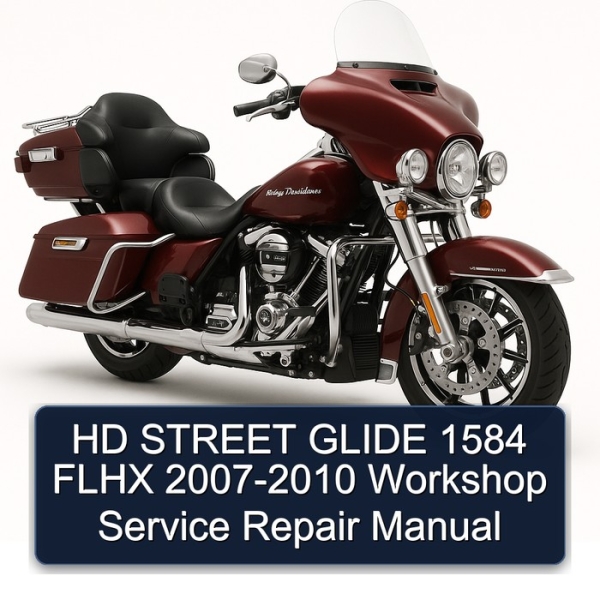 HD STREET GLIDE 1584 FLHX 2007-2010 Workshop Service Repair Manual