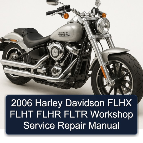 2006 Harley Davidson FLHX FLHT FLHR FLTR Workshop Service Repair Manual