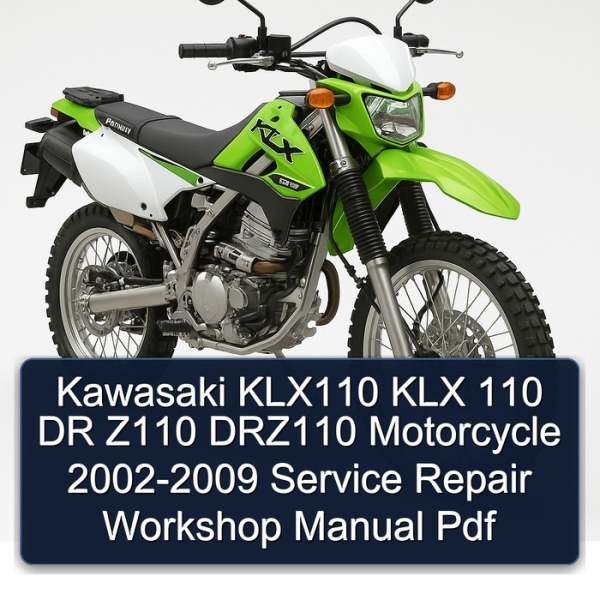 Kawasaki KLX110 KLX 110 DR Z110 DRZ110 Motorcycle 2002-2009 Service Repair Workshop Manual Pdf