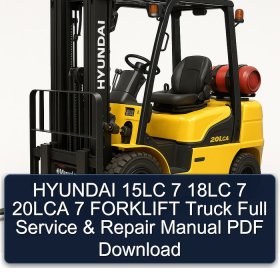 HYUNDAI 15LC 7 18LC 7 20LCA 7 FORKLIFT Truck Full Service & Repair Manual PDF Download