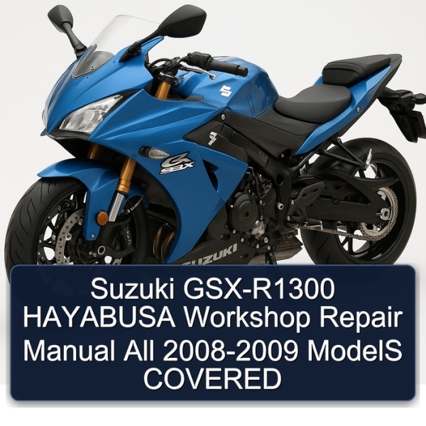 Suzuki GSX-R1300 HAYABUSA Workshop Repair Manual All 2008-2009 ModelS COVERED