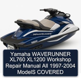 Yamaha WAVERUNNER XL760 XL1200 Workshop Repair Manual All 1997-2004 ModelS COVERED