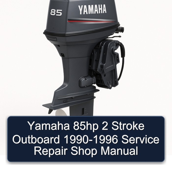 Yamaha 85hp 2 Stroke Outboard 1990-1996 Service Repair Shop Manual
