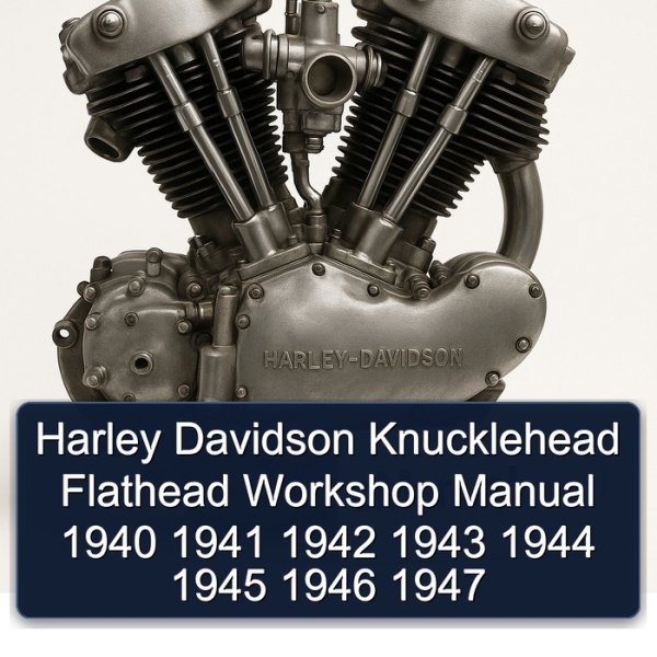 Harley Davidson Knucklehead Flathead Workshop Manual 1940 1941 1942 1943 1944 1945 1946 1947