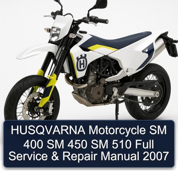 HUSQVARNA Motorcycle SM 400 SM 450 SM 510 Full Service & Repair Manual 2007