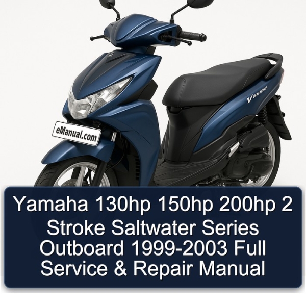 Yamaha 130hp 150hp 200hp 2 Stroke Saltwater Series Outboard 1999-2003 Full Service & Repair Manual