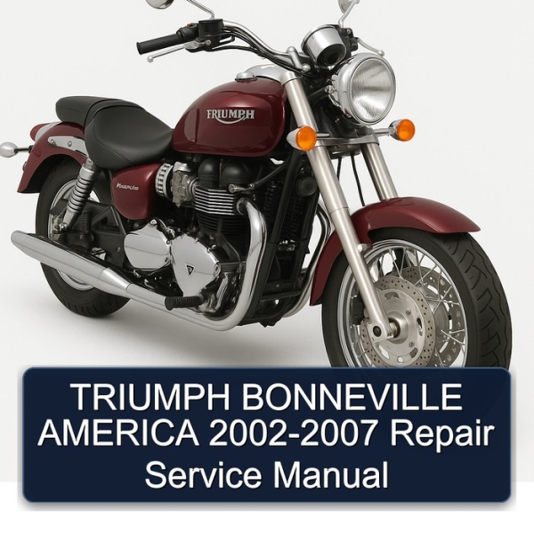TRIUMPH BONNEVILLE AMERICA 2002-2007 Repair Service Manual