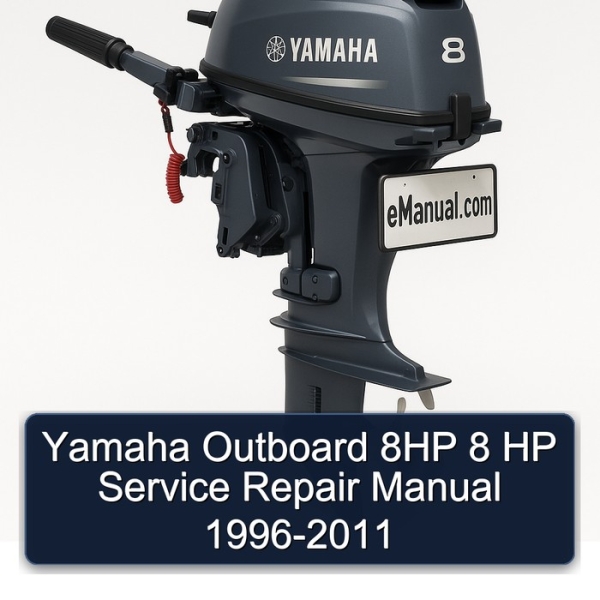 Yamaha Outboard 8HP 8 HP Service Repair Manual 1996-2011