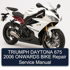 TRIUMPH DAYTONA 675 2006 ONWARDS BIKE Repair Service Manual