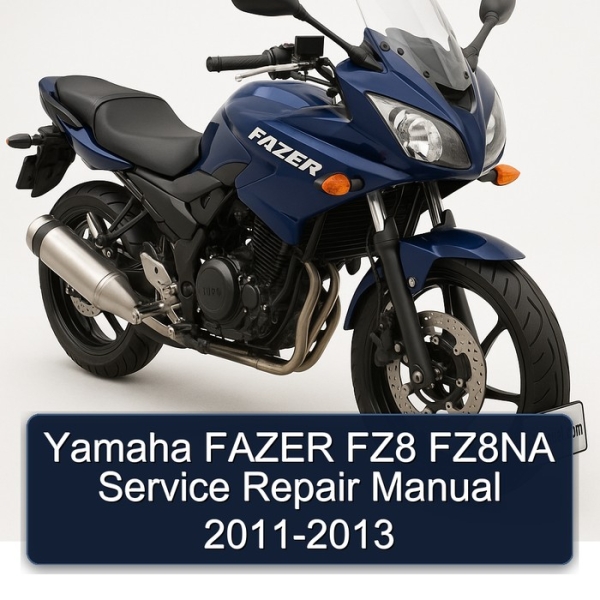 Yamaha FAZER FZ8 FZ8NA Service Repair Manual 2011-2013