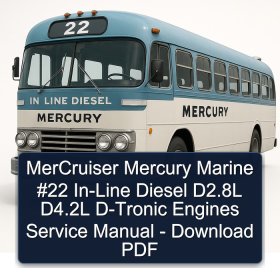 MerCruiser Mercury Marine #22 In-Line Diesel D2.8L D4.2L D-Tronic Engines Service Manual - Download PDF