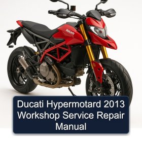 Ducati Hypermotard 2013 Workshop Service Repair Manual