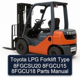 Toyota LPG Forklift Type 8FGCSU20 8FGCU15 8FGCU18 Parts Manual