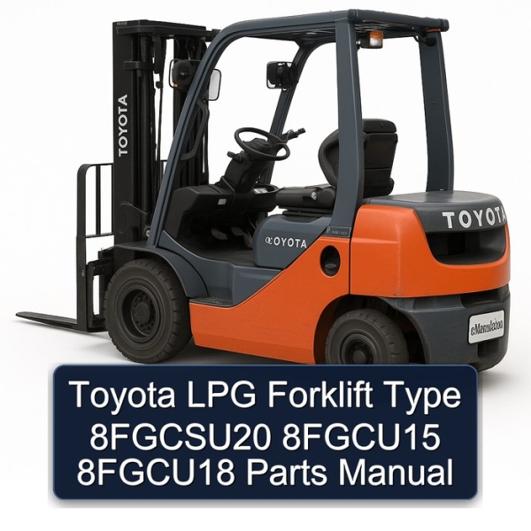 Toyota LPG Forklift Type 8FGCSU20 8FGCU15 8FGCU18 Parts Manual