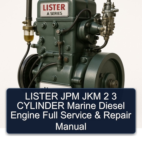 LISTER JPM JKM 2 3 CYLINDER Marine Diesel Engine Full Service & Repair Manual