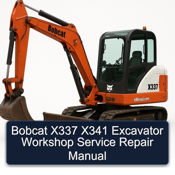Bobcat X337 X341 Excavator Workshop Service Repair Manual