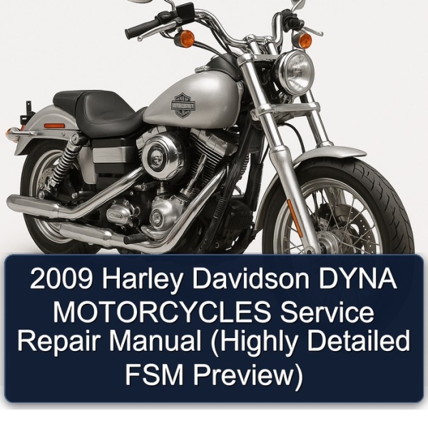 2009 Harley Davidson DYNA MOTORCYCLES Service Repair Manual (Highly Detailed FSM Preview)