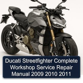 Ducati Streetfighter Complete Workshop Service Repair Manual 2009 2010 2011