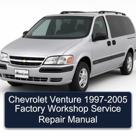 Chevrolet Venture 1997-2005 Factory Workshop Service Repair Manual