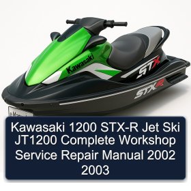 Kawasaki 1200 STX-R Jet Ski JT1200 Complete Workshop Service Repair Manual 2002 2003