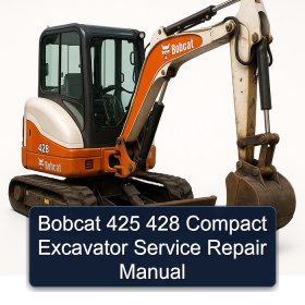 Bobcat 425 428 Compact Excavator Service Repair Manual