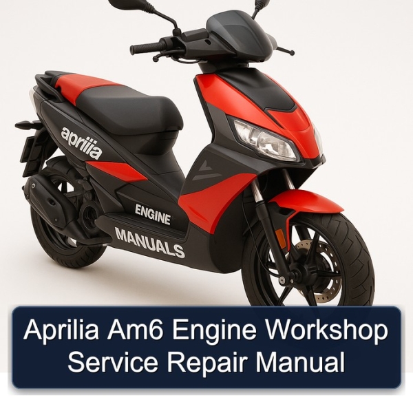 Aprilia Am6 Engine Workshop Service Repair Manual