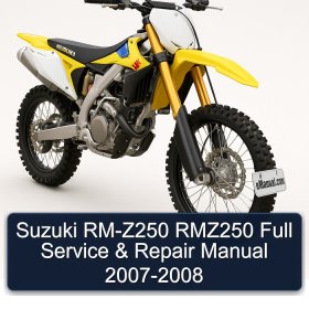 Suzuki RM-Z250 RMZ250 Full Service & Repair Manual 2007-2008