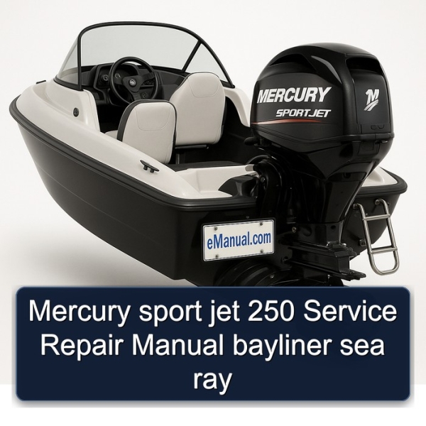 Mercury sport jet 250 Service Repair Manual bayliner sea ray