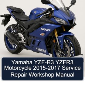 Yamaha YZF-R3 YZFR3 Motorcycle 2015-2017 Service Repair Workshop Manual