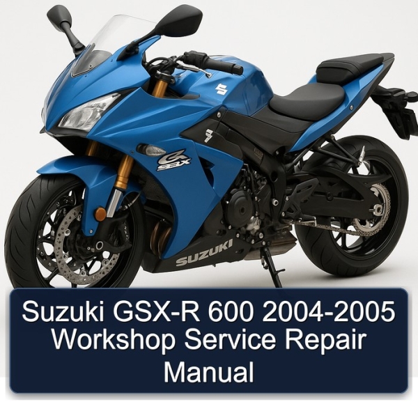Suzuki GSX-R 600 2004-2005 Workshop Service Repair Manual