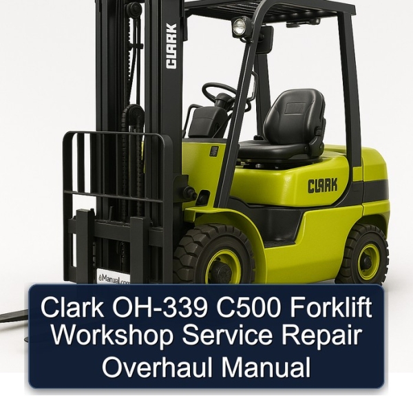 Clark OH-339 C500 Forklift Workshop Service Repair Overhaul Manual