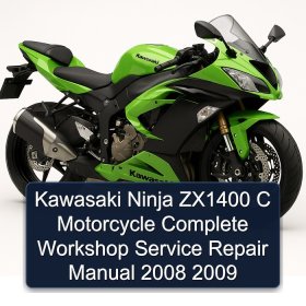 Kawasaki Ninja ZX1400 C Motorcycle Complete Workshop Service Repair Manual 2008 2009