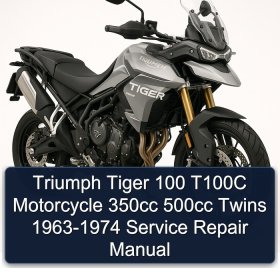 Triumph Tiger 100 T100C Motorcycle 350cc 500cc Twins 1963-1974 Service Repair Manual