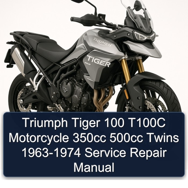 Triumph Tiger 100 T100C Motorcycle 350cc 500cc Twins 1963-1974 Service Repair Manual