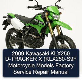 2009 Kawasaki KLX250 D-TRACKER X (KLX250-S9F Motorcycle Models Factory Service Repair Manual