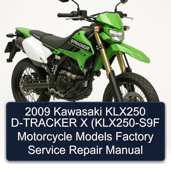 2009 Kawasaki KLX250 D-TRACKER X (KLX250-S9F Motorcycle Models Factory Service Repair Manual