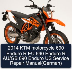 2014 KTM motorcycle 690 Enduro R EU 690 Enduro R AU/GB 690 Enduro US Service Repair Manual(German)