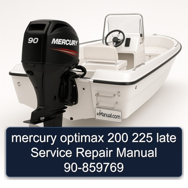 mercury optimax 200 225 late Service Repair Manual 90-859769