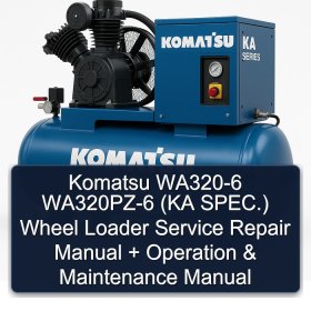 Komatsu WA320-6 WA320PZ-6 (KA SPEC.) Wheel Loader Service Repair Manual + Operation & Maintenance Manual