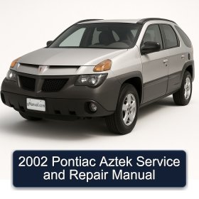 2002 Pontiac Aztek Service and Repair Manual
