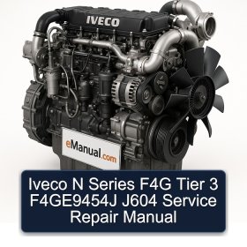Iveco N Series F4G Tier 3 F4GE9454J J604 Service Repair Manual