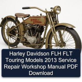 Harley Davidson FLH FLT Touring Models 2013 Service Repair Workshop Manual PDF Download