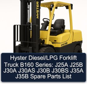 Hyster Diesel/LPG Forklift Truck B160 Series: J25A J25B J30A J30AS J30B J30BS J35A J35B Spare Parts List