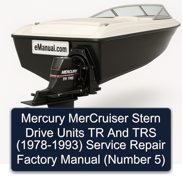 Mercury MerCruiser Stern Drive Units TR And TRS (1978-1993) Service Repair Factory Manual (Number 5)