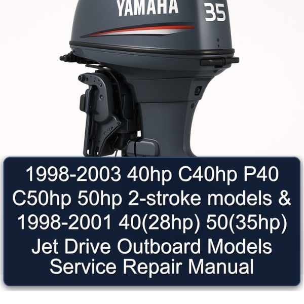 1998-2003 40hp C40hp P40 C50hp 50hp 2-stroke models & 1998-2001 40(28hp) 50(35hp) Jet Drive Outboard Models Service Repair Manual
