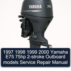 1997 1998 1999 2000 Yamaha E75 75hp 2-stroke Outboard models Service Repair Manual