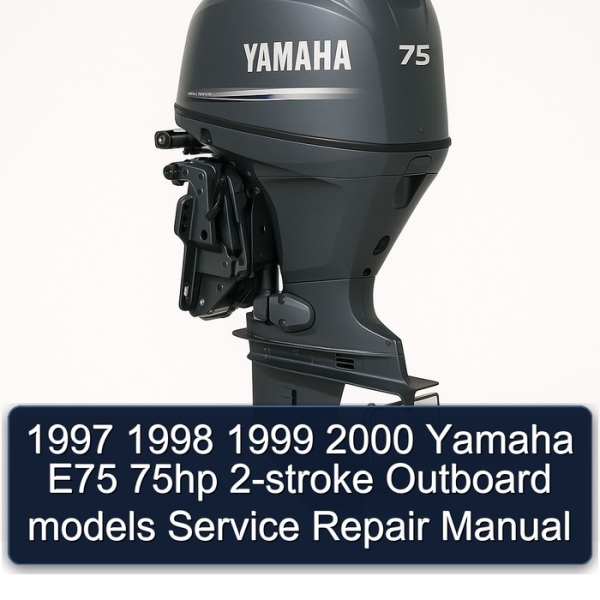 1997 1998 1999 2000 Yamaha E75 75hp 2-stroke Outboard models Service Repair Manual