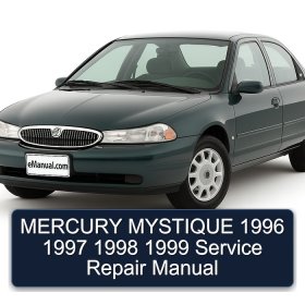 MERCURY MYSTIQUE 1996 1997 1998 1999 Service Repair Manual