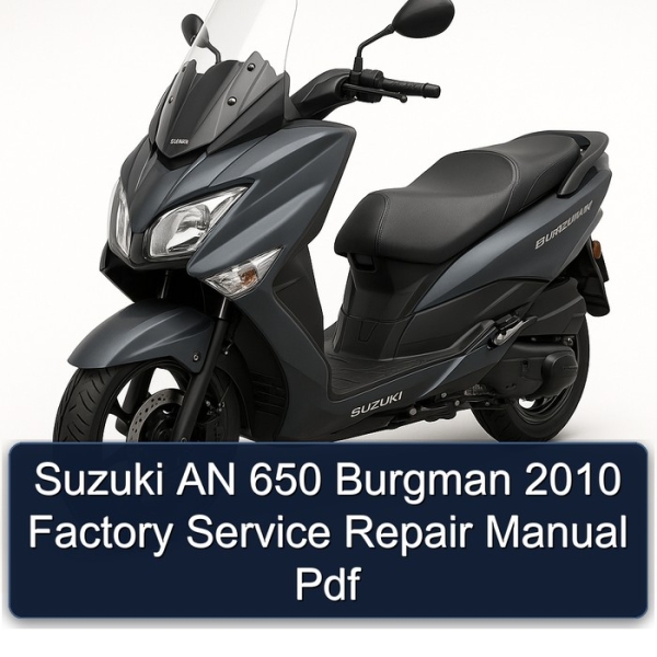 Suzuki AN 650 Burgman 2010 Factory Service Repair Manual Pdf